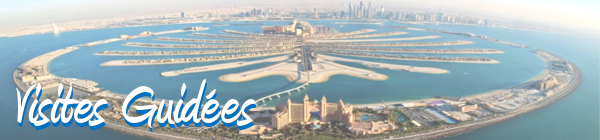 VISITE GUID&Eacute;E DUBAI