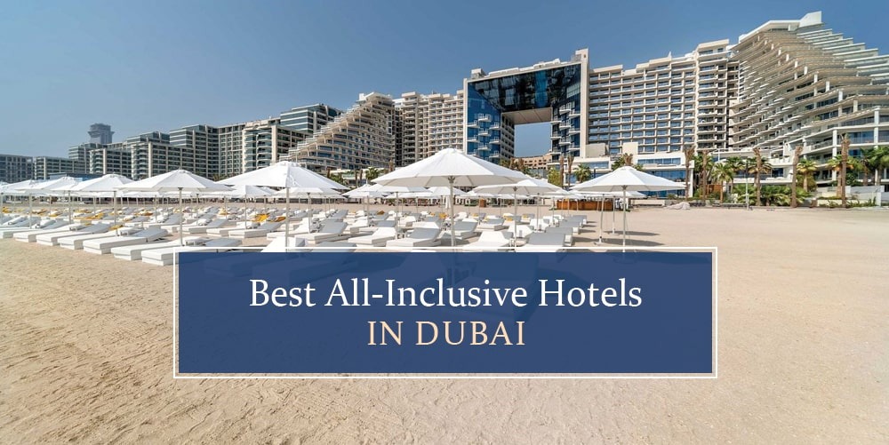 Passer des Vacances à Dubai en All Inclusive : Une Évasion de Luxe